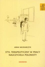 Styl terapeutyczny w pracy nauczyciela polonisty. Autor: Anna Włodarczyk. Dadada.pl Okładka książki Styl terapeutyczny w pracy nauczyciela polonisty