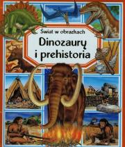 Świat w obrazkach - Dinozaury i prehist.TW w.2013. Autor: Beaumont Emilie. Dadada.pl Okładka książki Świat w obrazkach - Dinozaury i prehist.TW w.2013