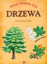 Świat wokół nas Drzewa. Autor: Józef Częścik. Dadada.pl Okładka książki Świat wokół nas Drzewa