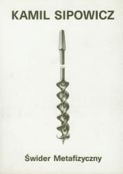 Świder metafizyczny. Autor: Sipowicz Kamil. Dadada.pl Okładka książki Świder metafizyczny