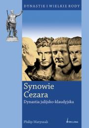 Synowie Cezara dynastia julijsko-klaudyjska. Autor: Matyszak Philip. Dadada.pl Okładka książki Synowie Cezara dynastia julijsko-klaudyjska