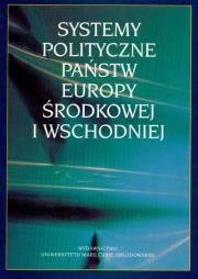 Systemy polityczne państw Europy Środkowej i Wschodniej. Wydawca: UMCS. Dadada.pl Opakowanie Systemy polityczne państw Europy Środkowej i Wschodniej