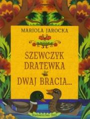 Szewczyk Dratewka Dwaj bracia. Autor: Mariola Jarocka. Dadada.pl Okładka książki Szewczyk Dratewka Dwaj bracia