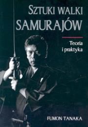 Sztuki walki Samurajów. Autor: Tanaka Fumon. Dadada.pl Okładka książki Sztuki walki Samurajów