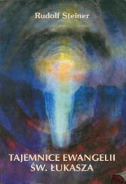 Tajemnice Ewangelii św. Łukasza. Autor: Rudolf Steiner. Dadada.pl Okładka książki Tajemnice Ewangelii św. Łukasza