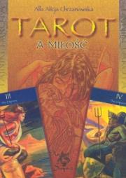 Tarot a miłość. Autor: Alla Alicja Chrzanowska. Dadada.pl Okładka książki Tarot a miłość