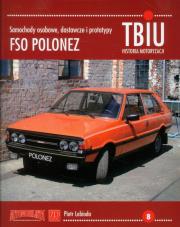 Okładka książki TBiU-8 FSO Polonez Samochody osobowe, dostawcze i prototypy