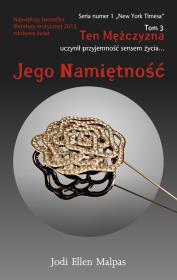 Ten mężczyzna T.3 Jego namiętność. Autor: Malpas Jodi Ellen. Dadada.pl Okładka książki Ten mężczyzna T.3 Jego namiętność