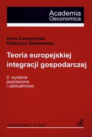 Teoria europejskiej integracji gospodarczej. Autor: Czarczyńska Anna, Śledziewska Katarzyna. Dadada.pl Okładka książki Teoria europejskiej integracji gospodarczej