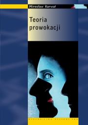 Teoria prowokacji. Autor: Karwat Mirosław. Dadada.pl Okładka książki Teoria prowokacji