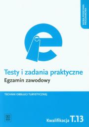 Testy i zad. prakt. Tech. obsługi tur. kwal. T.13. Autor: Steblik-Wlaźlak Barbara, Maria Napiórkowska-Gzula. Dadada.pl Okładka książki Testy i zad. prakt. Tech. obsługi tur. kwal. T.13