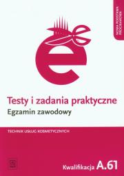 Testy i zad. prakt. Tech. usł. kosm. kwal. A.61. Autor: Ratajska Magdalena. Dadada.pl Okładka książki Testy i zad. prakt. Tech. usł. kosm. kwal. A.61