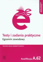 Testy i zad. prakt. Tech. usł. kosm. kwal. A.62. Autor: Ratajska Magdalena. Dadada.pl Okładka książki Testy i zad. prakt. Tech. usł. kosm. kwal. A.62