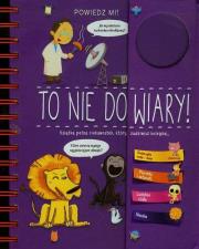 To nie do wiary!. Autor: Verthe Valentin. Dadada.pl Okładka książki To nie do wiary!