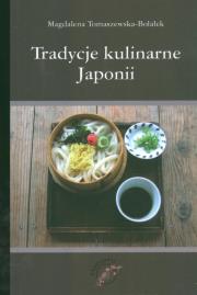 Tradycje kulinarne Japonii. Autor: Tomaszewska-Bolałek Magdalena. Dadada.pl Okładka książki Tradycje kulinarne Japonii