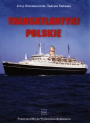 Transatlantyki Polskie. Autor: Drzemczewski Jerzy, Ślebioda Tadeusz. Dadada.pl Okładka książki Transatlantyki Polskie