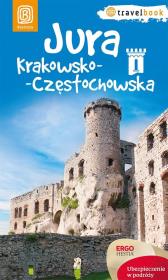 Travelbook - Jura Krakowsko - Częstochowska Wyd. I. Autor: Monika i Artur Kowalczykowie. Dadada.pl Okładka książki Travelbook - Jura Krakowsko - Częstochowska Wyd. I