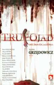 Trupojad Nie ma ocalenia. Autor: Jarosław Grzędowicz. Dadada.pl Okładka książki Trupojad Nie ma ocalenia