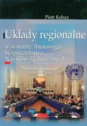 Okładka książki Układy regionalne w systemie zbiorowego bezpieczeństwa Narodów Zjednoczonych