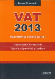 Vat 2013 Interpretacje i orzeczenia. Autor: Piotrowski Janusz. Dadada.pl Okładka książki Vat 2013 Interpretacje i orzeczenia