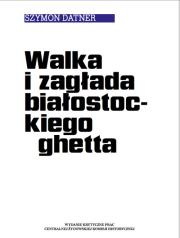 Okładka książki Walka i zagłada białostockiego ghetta