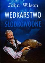 Wędkarstwo słodkowodne. Autor: Wilson John. Dadada.pl Okładka książki Wędkarstwo słodkowodne