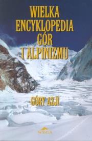 Wielka encyklopedia gór...T.2 Góry Azji. Autor: Opracowanie zbiorowe. Dadada.pl Okładka książki Wielka encyklopedia gór...T.2 Góry Azji