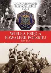 Opakowanie Wielka Księga Kawalerii Polskiej 1918-1939 - Umundurowanie Kawalerii cz. 2