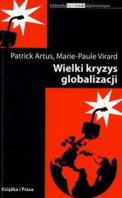 Wielki kryzys globalizacji. Autor: Artus Patrick, Virard Marie-Paule. Dadada.pl Okładka książki Wielki kryzys globalizacji