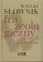 Wielki słownik frazeologiczny PWN z przysłowiami z płytą CD. Autor: Anna Kłosińska, Sobol Elżbieta, Stankiewicz Anna. Dadada.pl Okładka książki Wielki słownik frazeologiczny PWN z przysłowiami z płytą CD