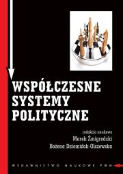 Współczesne systemy polityczne. Wydawca: Wydawnictwo Naukowe PWN. Dadada.pl Opakowanie Współczesne systemy polityczne