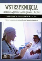Wstrzyknięcia śródskórne, podskórne, domięśniowe... Autor: Ciechaniewicz Wiesława, Grochans Elżbieta, Łoś Ewa. Dadada.pl Okładka książki Wstrzyknięcia śródskórne, podskórne, domięśniowe..