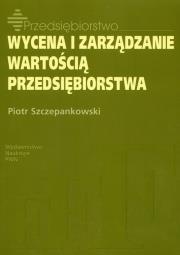 Okładka książki Wycena i zarządzanie wartością przedsiębiorstwa