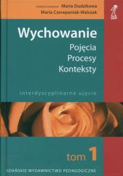 Okładka książki Wychowanie tom 1. Pojęcia, procesy, konteksty
