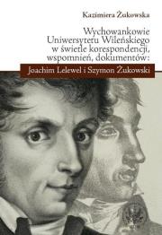 Okładka książki Wychowankowie Uniwersytetu Wileńskiego w świetle korespondencji, wspomnień, dokumentów: Joachim Lele
