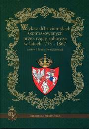 Okładka książki Wykaz dóbr ziemskich skonfiskowanych przez rządy zaborcze w latach 1773-1867