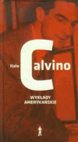 Wykłady amerykańskie. Autor: Italo Calvino. Dadada.pl Okładka książki Wykłady amerykańskie