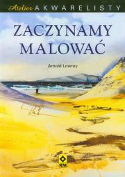Okładka książki Zaczynamy malować Atelier akwarelisty