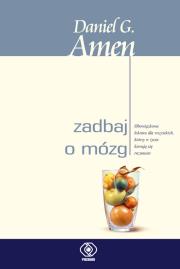Zadbaj o mózg. Autor: Daniel G. Amen. Dadada.pl Okładka książki Zadbaj o mózg