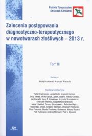 Zalecenia postępowania diagnostyczno-terapeutycznego w nowotworach złośliwych - 2013 r. Tom 3. Wydawca: Via Medica. Dadada.pl Opakowanie Zalecenia postępowania diagnostyczno-terapeutycznego w nowotworach złośliwych - 2013 r. Tom 3