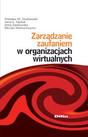 Okładka książki Zarządzanie zaufaniem w organizacjach wirtualnych