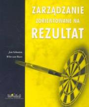 Zarządzanie zorientowane na rezultat. Autor: Schouten Jan, Beers Wim. Dadada.pl Okładka książki Zarządzanie zorientowane na rezultat