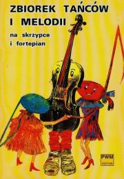 Okładka książki Zbiorek tańców i melodii na skrzypce i fortepian