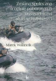 Okładka książki Zmiana społeczna a opinie poborowych o zasadniczej służbie wojskowej