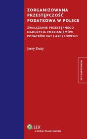 Zorganizowana przestępczość podatkowa w Polsce. Autor: Duży Jerzy. Dadada.pl Okładka książki Zorganizowana przestępczość podatkowa w Polsce
