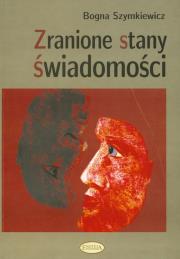 Zranione stany świadomości. Autor: Szymkiewicz Bogna. Dadada.pl Okładka książki Zranione stany świadomości