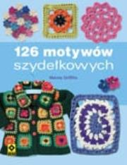 126 motywów szydełkowych. Autor: Melody Griffiths. Dadada.pl Okładka książki 126 motywów szydełkowych
