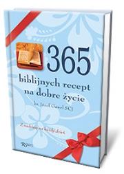 365 biblijnych recept na dobre życie. Z nadzieją na każdy dzień. Autor: ks. Józef Gaweł SCJ. Dadada.pl Okładka książki 365 biblijnych recept na dobre życie. Z nadzieją na każdy dzień