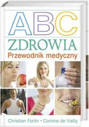 ABC zdrowia. Autor: Christian Fortin, Corinne de Vailly. Dadada.pl Okładka książki ABC zdrowia