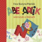 Abecadlik. Wierszyki o literach. Autor: Kozyra-Pawlak Ewa. Dadada.pl Okładka książki Abecadlik. Wierszyki o literach